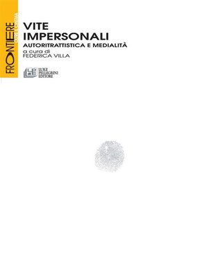 cover image of Vite Impersonali. Autoritrattistica e Medialità